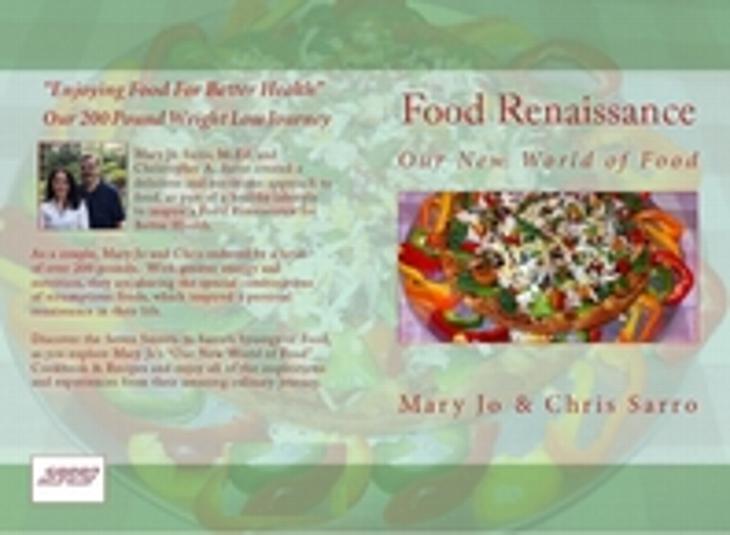  Introducing our new book, "FOOD RENAISSANCE: Our New World of Food" by Mary Jo & Chris Sarro at Sarro.biz and Food Renaissance.com
